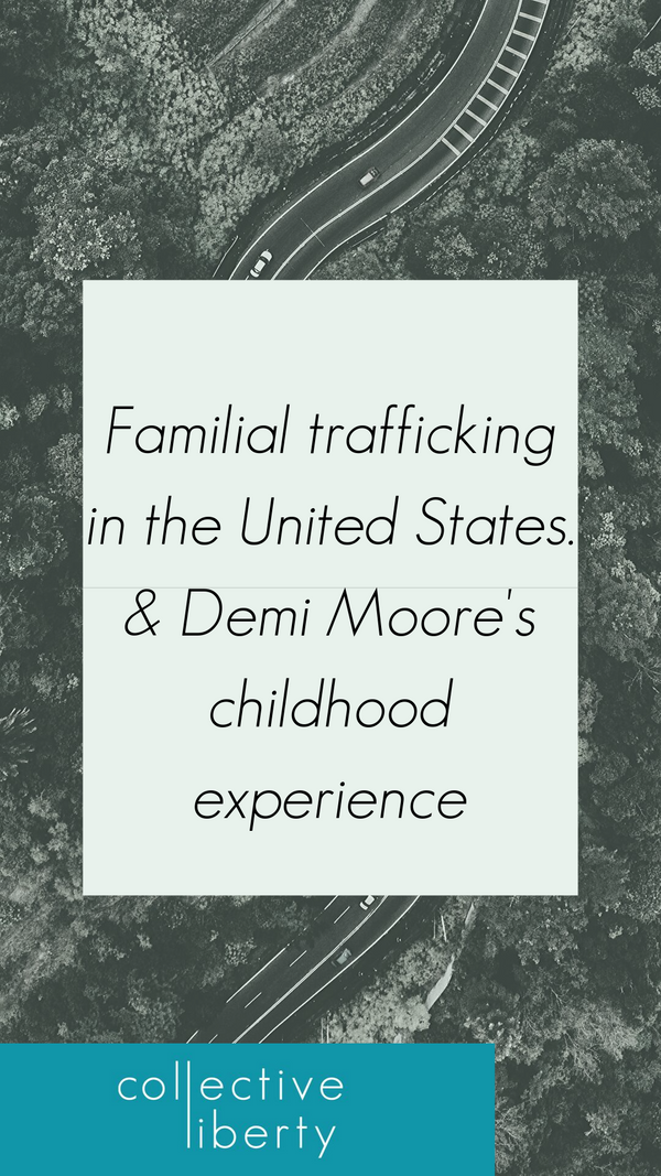 DEMI MOORE’S MOTHER AND FAMILIAL TRAFFICKING OF MINORS